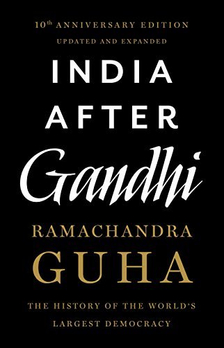 Cover of India After Gandhi by Ramachandra Guha, 10th anniversary edition